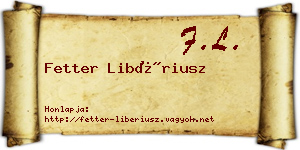 Fetter Libériusz névjegykártya